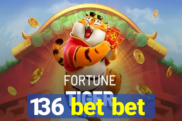 136 bet bet